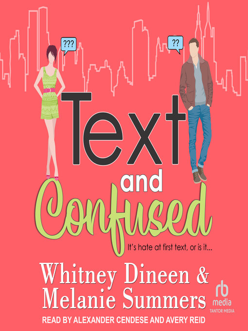 Title details for Text and Confused by Whitney Dineen - Available